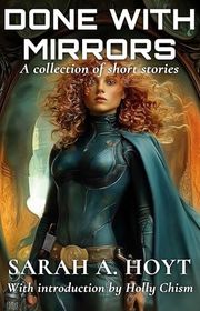 Book cover for "Done With Mirrors" by Sarah A Hoyt