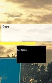 Book cover for "Dope" by Sax Rohmer
