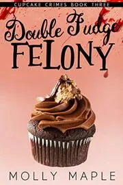 Double Fudge Felony