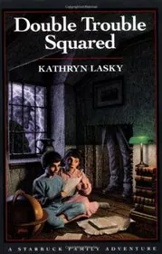 Book cover for "Double Trouble Squared" by Kathryn Lasky