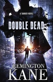Book cover for "Double Dead" by Remington Kane