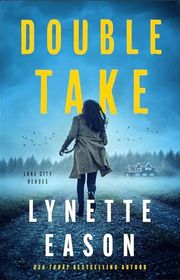 Book cover for "Double Take" by Lynette Eason