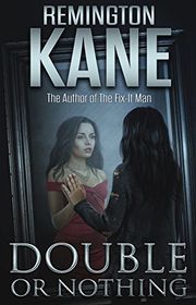 Book cover for "Double or Nothing" by Remington Kane