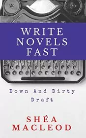 Book cover for "Down and Dirty Draft" by Shea MacLeod
