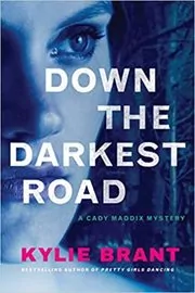 Down the Darkest Road