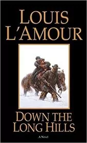 Book cover for "Down the Long Hills" by Louis LAmour