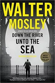 Book cover for "Down the River unto the Sea" by Walter Mosley