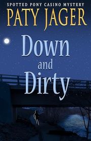 Book cover for "Down and Dirty" by Paty Jager