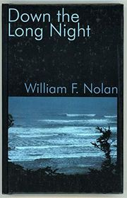 Book cover for "Down the Long Night" by William Nolan