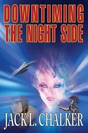 Book cover for "Downtiming the Night Side" by Jack L Chalker