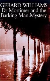 Dr Mortimer and the Barking Man Mystery