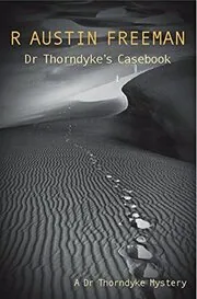 Book cover for "Dr Thorndyke's Casebook / The Blue Scarab" by R Austin Freeman