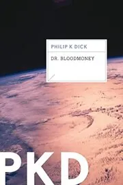 Book cover for "Dr. Bloodmoney, or How We Got Along After the Bomb" by Philip K Dick