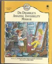Dr. Drabble's Amazing Invisibility Mirror