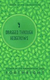 Dragged through Hedgerows