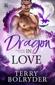 Book cover for "Dragon in Love" by Terry Bolryder