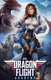 Book cover for "Dragon Flight Academy 3" by Eric Vall