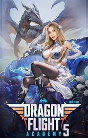 Book cover for "Dragon Flight Academy 5" by Eric Vall