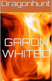 Book cover for "Dragonhunt: Why Heroes are so Rare" by Garon Whited