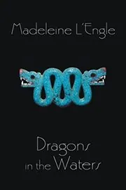 Book cover for "Dragons in the Waters" by Madeleine L'Engle