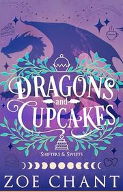 Book cover for "Dragons and Cupcakes" by Zoe Chant