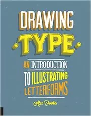 Book cover for "Drawing Type" by Alex Fowkes