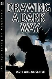 Book cover for "Drawing a Dark Way" by Scott William Carter