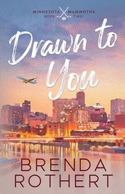Book cover for "Drawn to You" by Brenda Rothert