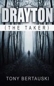 Book cover for "Drayton, the Taker" by Tony Bertauski