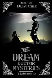 Book cover for "Dream Child" by JJ DiBenedetto