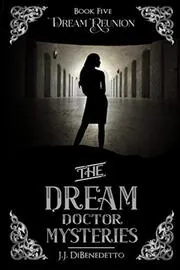 Book cover for "Dream Reunion" by JJ DiBenedetto
