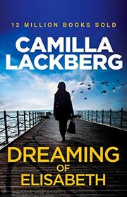 Book cover for "Dreaming of Elisabeth" by Camilla Läckberg