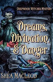 Book cover for "Dreams, Divination, and Danger" by Shea MacLeod