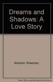 Book cover for "Dreams and Shadows" by Rosemary Simpson