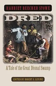 Dred; A Tale of the Great Dismal Swamp
