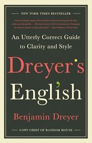 Book cover for "Dreyer's English: An Utterly Correct Guide to Clarity and Style" by Benjamin Dreyer