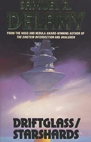 Book cover for "Driftglass/Starshards" by Samuel R Delany