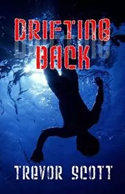 Book cover for "Drifting Back" by Trevor Scott