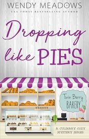 Book cover for "Dropping Like Pies" by Wendy Meadows