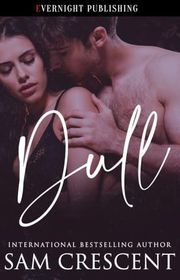 Book cover for "Dull" by Sam Crescent
