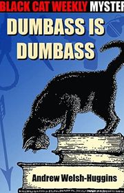 Book cover for "Dumbass is Dumbass" by Andrew Welsh Huggins