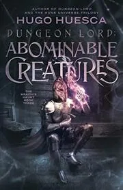 Dungeon Lord: Abominable Creatures