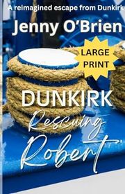 Book cover for "Dunkirk - Rescuing Robert" by Jenny O'Brien