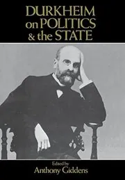 Durkheim on Politics and the State