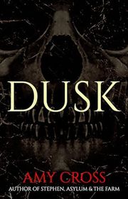 Book cover for "Dusk" by Amy Cross