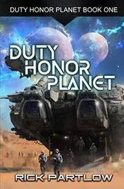 Book cover for "Duty, Honor, Planet" by Rick Partlow
