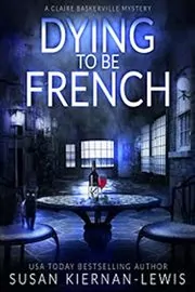 Book cover for "Dying to be French" by Susan Kiernan Lewis
