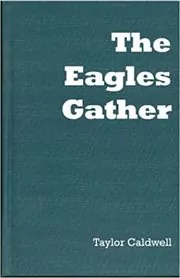 Book cover for "Eagles Gather" by Taylor Caldwell