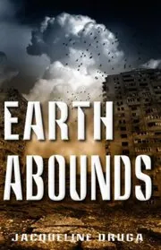 Book cover for "Earth Abounds" by Jacqueline Druga