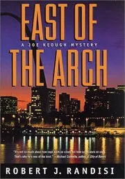 Book cover for "East of the Arch" by Robert J Randisi